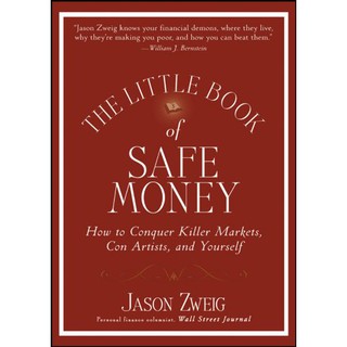 The Little Book of Safe Money : How to Conquer Killer Markets, Con Artists, and Yourself (ใหม่)พร้อมส่ง