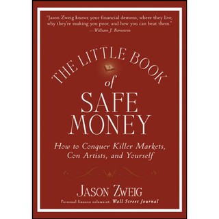 The Little Book of Safe Money : How to Conquer Killer Markets, Con Artists, and Yourself (ใหม่)พร้อมส่ง