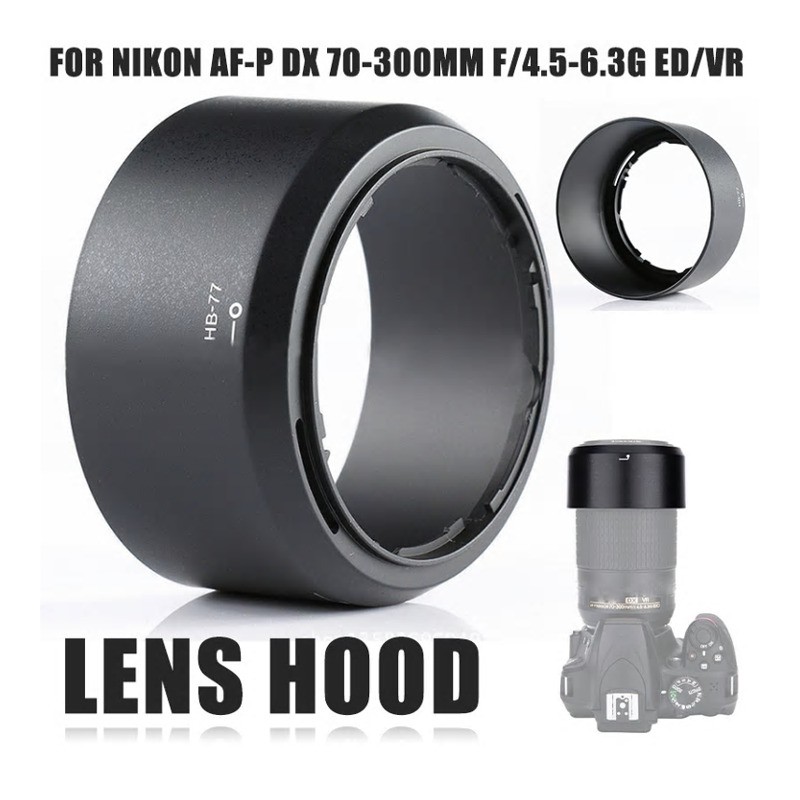 Nikon Lens Hood เทียบเท่า HB-77 for AF-P DX NIKKOR 70-300mm f/4.5-6.3G ED VR
