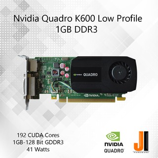 Nvidia Quadro K600 Low Profile 1GB DDR3 (มือสอง)