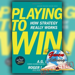 หนังสือ Playing to Win Book - How Strategy Really Works, Ag. Lafley, Roger Martin