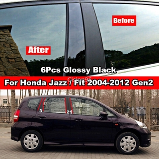 สติกเกอร์ฟิล์มติดเสากระจกรถยนต์ สีดําเงา สําหรับ Honda Jazz GE 2004-2012 Gen2 Honda Fit 6 ชิ้น