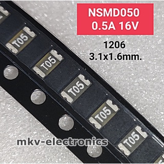 (10ตัว) NSMD050 (T05) ฟิวส์ชิป 0.5A 500ma 13.2V , 1206 , ยาวกว้าง3.1x1.6mm. (รหัสสินค้า M02919)