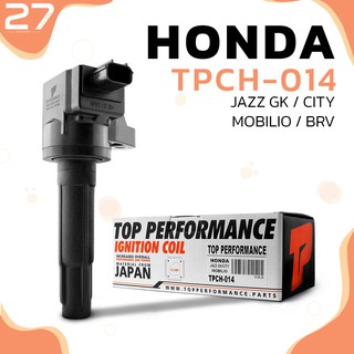 คอยล์จุดระเบิด HONDA - JAZZ GK / CITY / MOBILIO / BRV -  รหัส TPCH-014 - TOP PERFORMANCE  MADE IN JAPAN