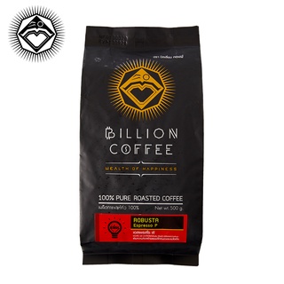 Billion Coffee เมล็ดกาแฟ Espresso P ขนาด 500 กรัม