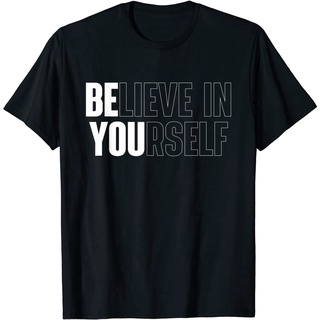 แฟชั่นที่กำหนดเอง Believe In Yourself Motivational Quote Inspiration Positive T-Shirt ผู้ชาย เสื้อยืด พิมพ์ลาย เสื้อยืด