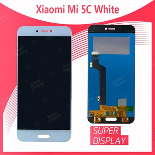 Xiaomi Mi 5C อะไหล่หน้าจอพร้อมทัสกรีน หน้าจอ LCD Display Touch Screen For Xiaomi Mi 5C Super Display