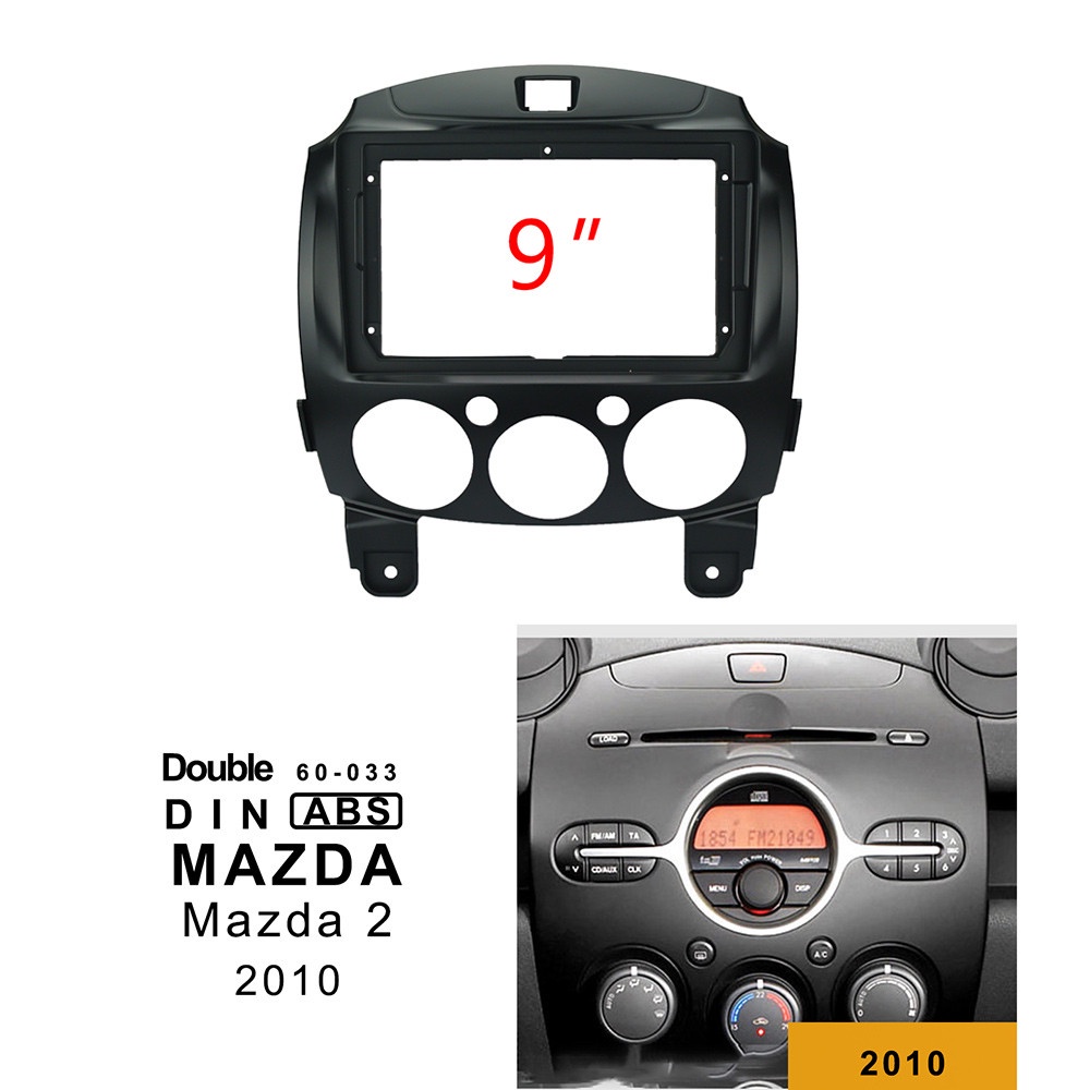 Fascia กรอบเครื่องเล่น MP5 วิทยุ รถยนต์ สําหรับ 2010+ Mazda 2 9 นิ้ว Android 2Din