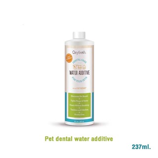 Oxyfresh Pet dental water additive อ็อกซี่ เฟรช ทำความสะอาดช่องปาก เพ็ท เดนทัล วอเตอร์ แอดดิทีฟ 237ml.