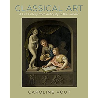 Classical Art : A Life History from Antiquity to the Present [Hardcover]หนังสือภาษาอังกฤษมือ1(New) ส่งจากไทย