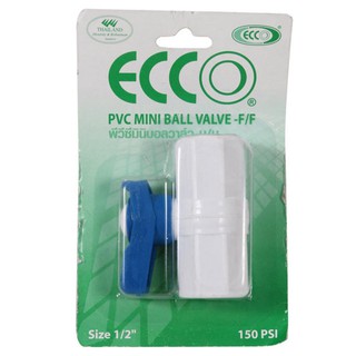 มินิบอลวาล์ว มินิบอลวาล์ว FF ECCO 1/2 นิ้ว วาล์วน้ำ งานระบบประปา ECCO 1/2" PVC FF MINI BALL VALVE