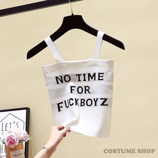 ไหมพรมสายเดี่ยว เสื้อไหมพรม NO TIME FOR FUCK BOYZ เสื้อสาวโสด