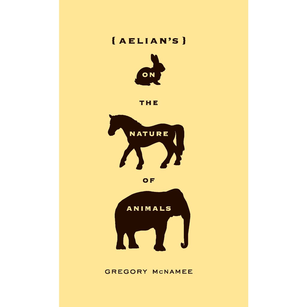 Aelians On the Nature of Animals โดย Gregory McName (ฉบับสหรัฐอเมริกาปกอ่อน)
