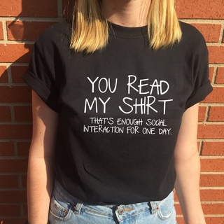 เสื้อยืดแขนสั้น พิมพ์ลาย You Read My shirt Thats Enough Social Interaction for One Day สําหรับผู้ชาย