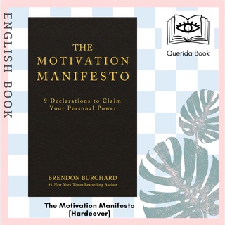 [Querida] The Motivation Manifesto : 9 Declarations to Claim Your Personal Power [Hardcover] by Brendon Burchard