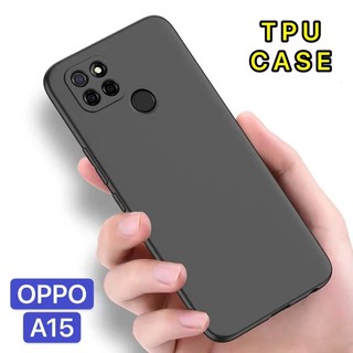 TPU CASE เคสออฟโป้ Oppo A15 เคสซิลิโคน เคสนิ่ม สวยและบางมาก เคสสีดํา OPPO A15 [พร้อมส่งจากไทย]