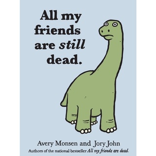 หนังสือภาษาอังกฤษ All My Friends Are Still Dead: (Funny Books, Childrens Book for Adults, Interesting Finds)