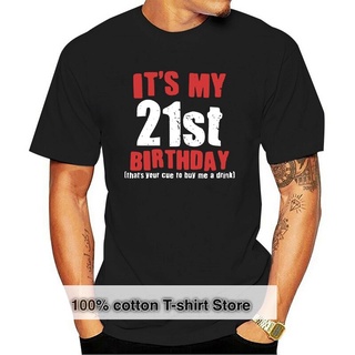 เสื้อยืดผ้าฝ้ายพิมพ์ลายแฟชั่น เสื้อยืด พิมพ์ลาย Its My 21st Birthday Buy Me A Drink สีดํา แฟชั่นฤดูร้อน สําหรับผู้ใหญ่