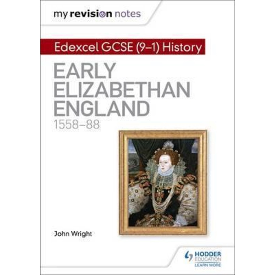 My Revision Notes: Endexcel GCSE (9-1) ประวัติศาสตร์: Early Elizabethan England, 1558-88 โดย John Wr