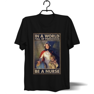 เสื้อยืดcalandfashionSoa56 - เสื้อยืด พิมพ์ลาย Unit DTF IN A WORLD FULL OF A Princess BE A NURSES-5XL