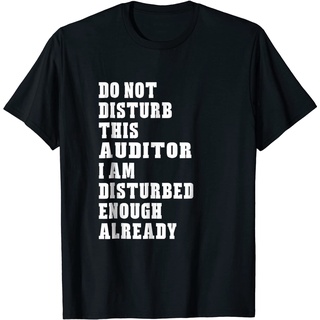 เสื้อยืดสีขาวเสื้อยืด พิมพ์ลาย Do Not Disturb This Auditor ของขวัญ สําหรับผู้ชายS-4XL