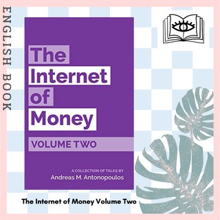 [Querida] หนังสือภาษาอังกฤษ The Internet of Money Volume Two: A collection of talks by Andreas M. Antonopoulos