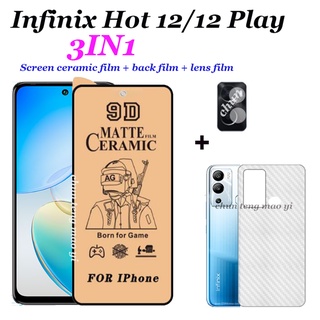 (3 In 1) ฟิล์มเซรามิค และฟิล์มเลนส์ และฟิล์มด้านหลัง สําหรับ infinix Hot 12i 12 12 play11 11S NFC Smart 6