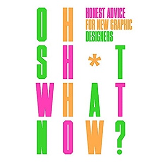 Oh Sh*t... What Now? : Honest Advice for New Graphic Designers [Hardcover]หนังสือภาษาอังกฤษมือ1(New) ส่งจากไทย