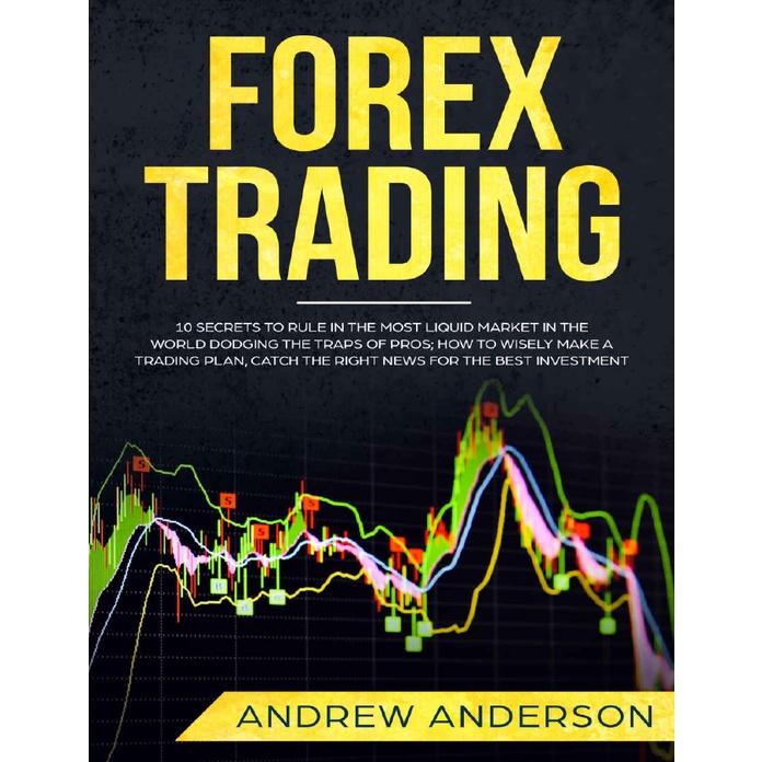Forex Trading 10 Secrets To Rules in the most liquid market in the world dodging the traps of pros