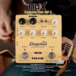 Nux Stageman Floor NAP-5 เป็นพรีแอมป์อะคูสติกแบบอะนาล็อกที่มีเอฟเฟกต์ดิจิตอลและฟังก์ชั่นลูปเปอร์ มี EQ 3 แบนด์ประกันศูนย