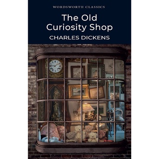 The Old Curiosity Shop - Wordsworth Classics Charles Dickens Paperback