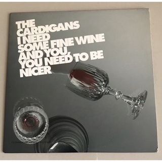 ซีดีซิงเกิ้ล มือ 2...“The Cardigans” ซิงเกิ้ล "I Need Some Fine Wine and You, You Need to Be Nicer”*ซองกระดาษแข็ง*