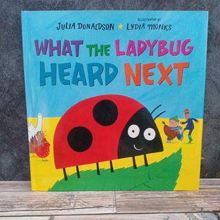 (New) What the ladybug heard next. ปกแข็งเล่มใหญ่ by Julia Donaldson - Lydia monks (Illustrated)