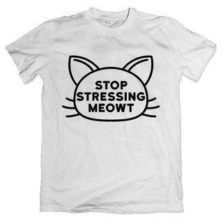 หยุดเครียด MEOWT CAT KITTY เสื้อเชิ้ต Unisex เสื้อยืดผู้หญิงผู้ชาย d;W