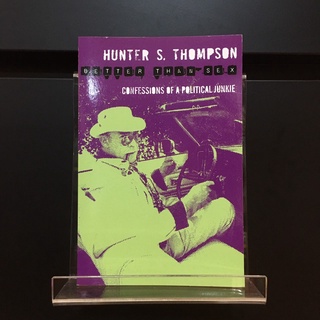 Better Than Sex - Hunter S. Thompson