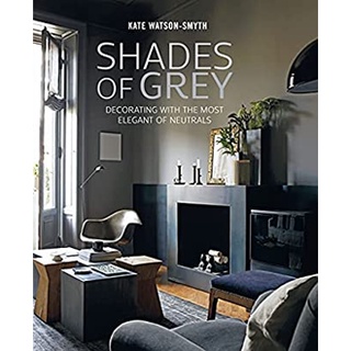 Shades of Grey : Decorating with the Most Elegant of Neutrals [Hardcover]หนังสือภาษาอังกฤษมือ1(New) ส่งจากไทย