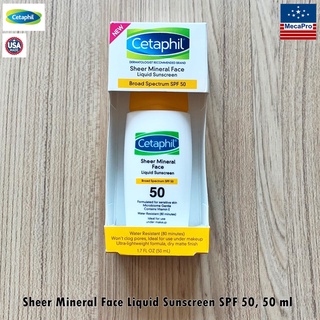 Cetaphil® Sheer Mineral Face Liquid Sunscreen SPF 50, 50 ml เซตาฟิล ครีมกันแดดชนิดน้ำ สำหรับผิวหน้า