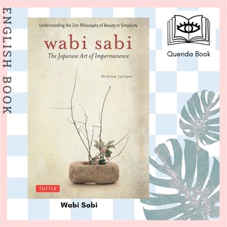 [Querida] Wabi Sabi : The Japanese Art of Impermanence - Understanding the Zen Philosophy of Beauty in Simplicity