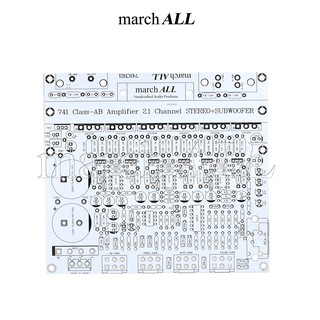 march ALL 741CH21-PCB แผ่นปริ้น PCB 741 AMP บอร์ดแอมป์ 2.1 Channel+ ซับเบส มีปรีแอมป์ โทน คอนโทรล ปรับทุ้ม แหลม ปรับ ซับ