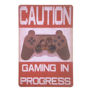 ป้ายสังกะสีวินเทจ Caution : Gaming in progress, ขนาด 20x30 ซม.