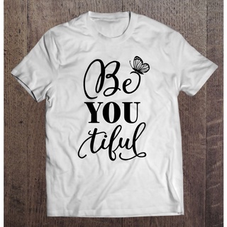 เสื้อยืด พิมพ์ลายข้อความ Beautiful You Be You Tiful Inspirational