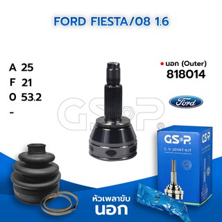 GSP หัวเพลาขับนอก FORD FIESTA/08 1.6 (25-21-53.2) (818014)