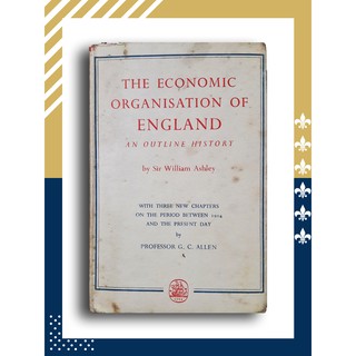 The Economic Organisation of England An Outline History โดย Sir William Ashley