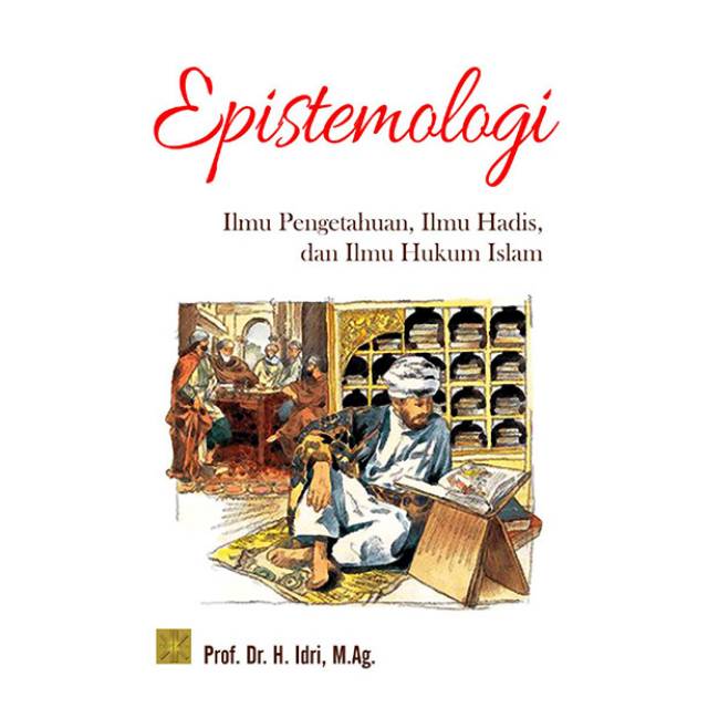 EPISTEMOLOGY Science, Hadith Science, และวิทยาศาสตร์ทางกฎหมายอิสลาม - ศ. ดร. ชม. Idri, M•Ag