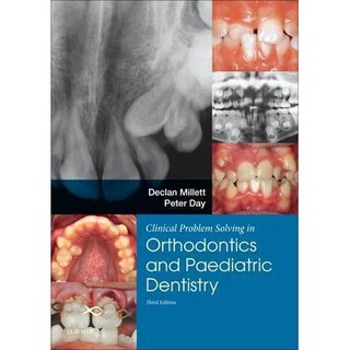 Clinical Problem Solving in Dentistry: Orthodontics and Paediatric Dentistry, 3ed - ISBN 9780702058363