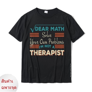 เสื้อยืดลําลอง ผ้าฝ้าย แขนสั้น คอกลม พิมพ์ลาย Dear Math Solve Your Own Problems IM Not A Therapis สําหรับผู้ชาย