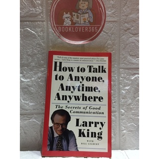 How to Talk to Anyone, Anytime, Anywhere: The Secrets of Good Communication by Larry King