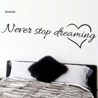 Livecity Never Stop Dreaming สติกเกอร์คําคมสร้างแรงบันดาลใจ สําหรับติดตกแต่งผนังห้องนอน บ้าน