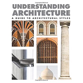 Understanding Architecture : A Guide to Architectural Styles [Hardcover]หนังสือภาษาอังกฤษมือ1(New) ส่งจากไทย