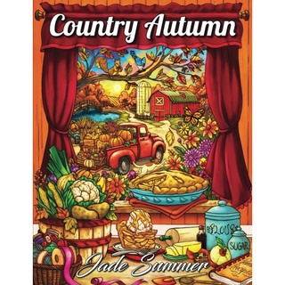 Country Autumn: An Adult Coloring Book Country Scenes, Beautiful Fall Landscapes, and Lovable Farm Animals